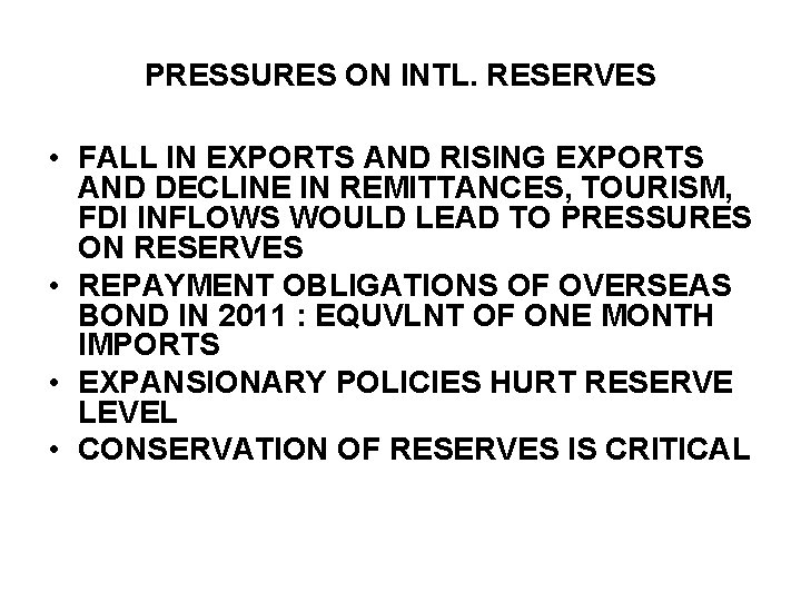 PRESSURES ON INTL. RESERVES • FALL IN EXPORTS AND RISING EXPORTS AND DECLINE IN