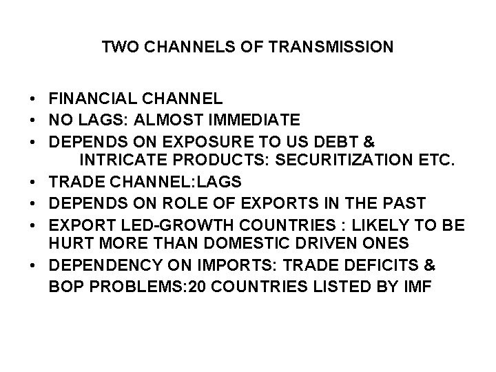 TWO CHANNELS OF TRANSMISSION • FINANCIAL CHANNEL • NO LAGS: ALMOST IMMEDIATE • DEPENDS