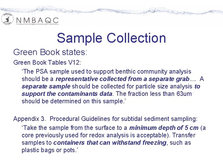 Sample Collection Green Book states: Green Book Tables V 12: ‘The PSA sample used
