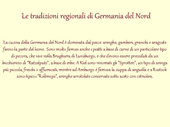 Le tradizioni regionali di Germania del Nord La cucina della Germania del Nord è