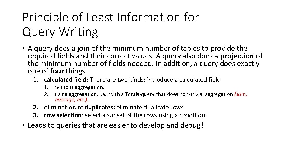 Principle of Least Information for Query Writing • A query does a join of