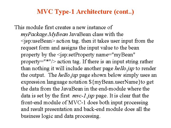 MVC Type-1 Architecture (cont. . ) This module first creates a new instance of