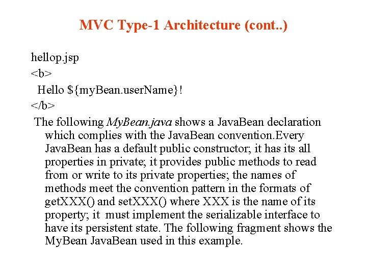 MVC Type-1 Architecture (cont. . ) hellop. jsp <b> Hello ${my. Bean. user. Name}!