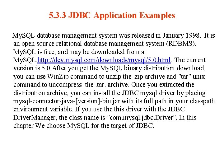 5. 3. 3 JDBC Application Examples My. SQL database management system was released in