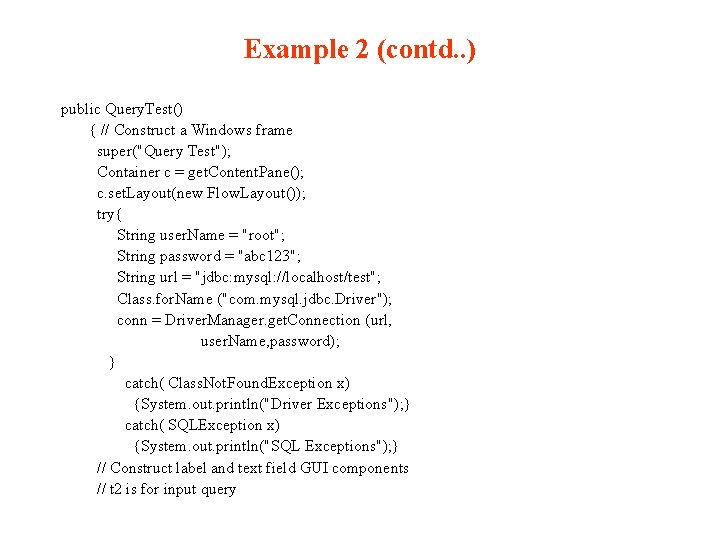 Example 2 (contd. . ) public Query. Test() { // Construct a Windows frame
