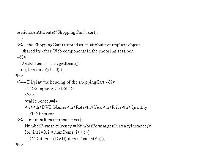 session. set. Attribute("Shopping. Cart", cart); } <%-- the Shopping. Cart is stored as an
