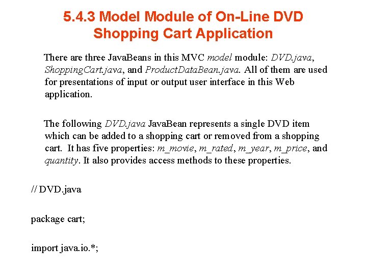 5. 4. 3 Model Module of On-Line DVD Shopping Cart Application There are three
