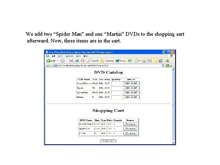 We add two “Spider Man” and one “Martin” DVDs to the shopping cart afterward.