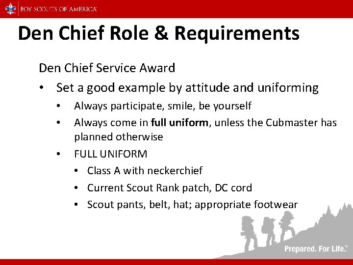 Den Chief Role & Requirements Den Chief Service Award • Set a good example
