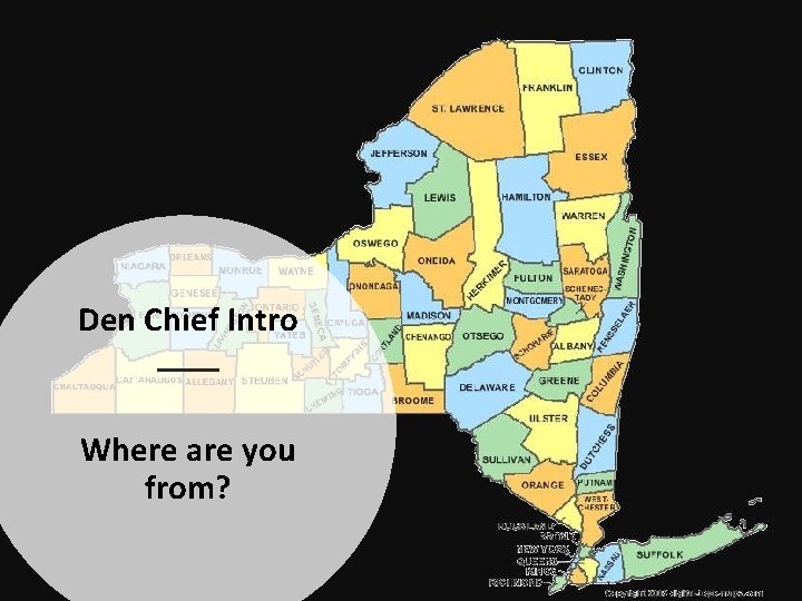 Den Chief Intro Where are you from? 