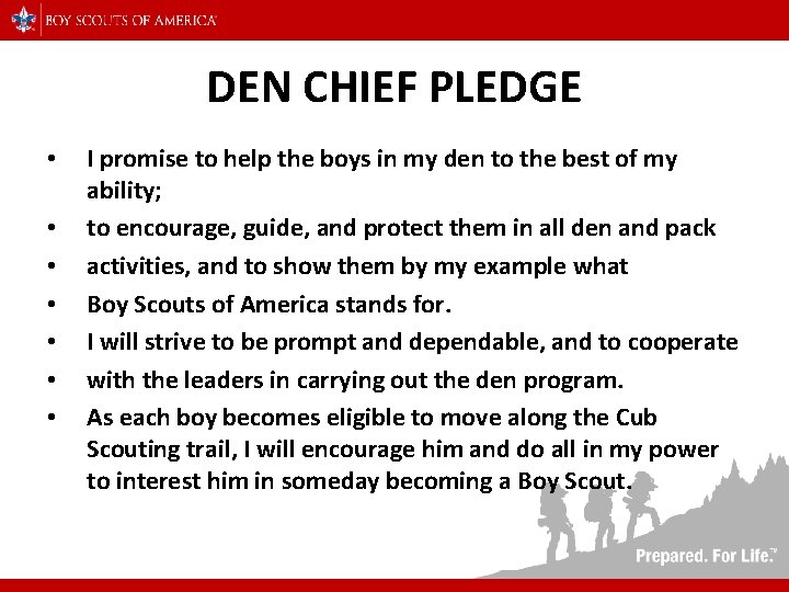 DEN CHIEF PLEDGE • • I promise to help the boys in my den