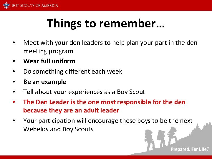 Things to remember… • • Meet with your den leaders to help plan your