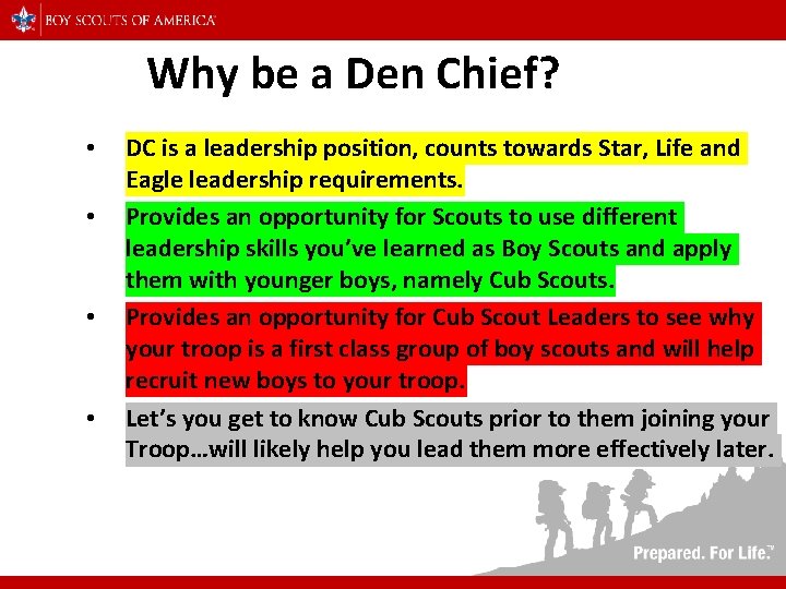 Why be a Den Chief? • • DC is a leadership position, counts towards