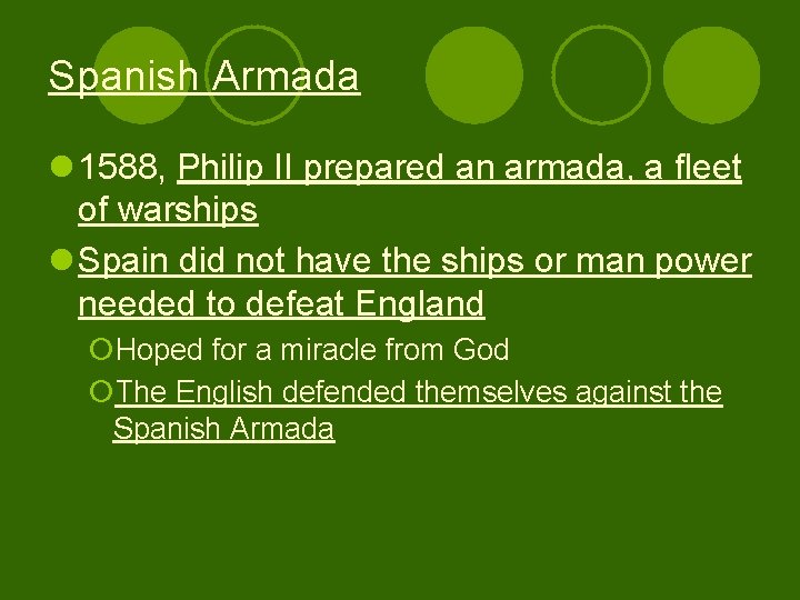 Spanish Armada l 1588, Philip II prepared an armada, a fleet of warships l