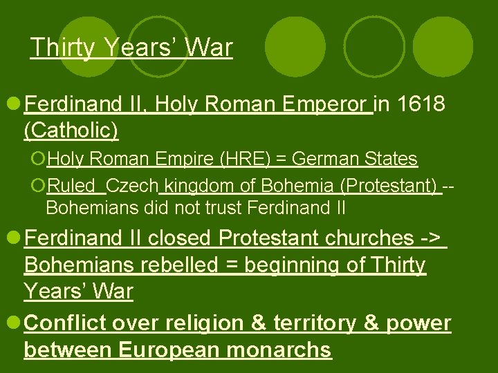 Thirty Years’ War l Ferdinand II, Holy Roman Emperor in 1618 (Catholic) ¡Holy Roman