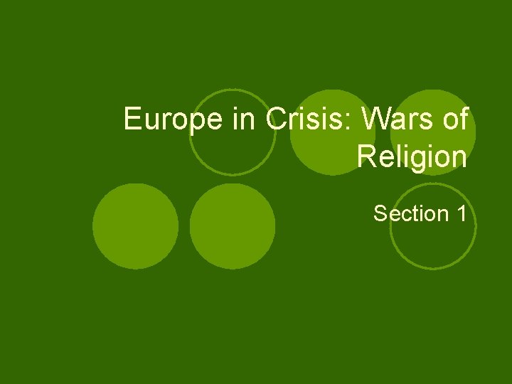 Europe in Crisis: Wars of Religion Section 1 