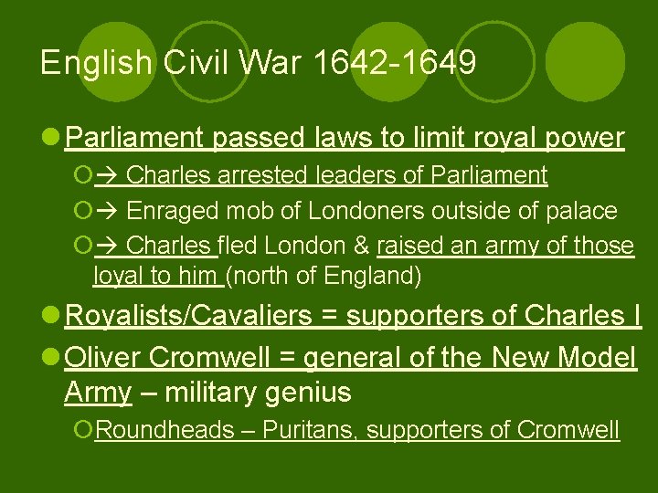 English Civil War 1642 -1649 l Parliament passed laws to limit royal power ¡