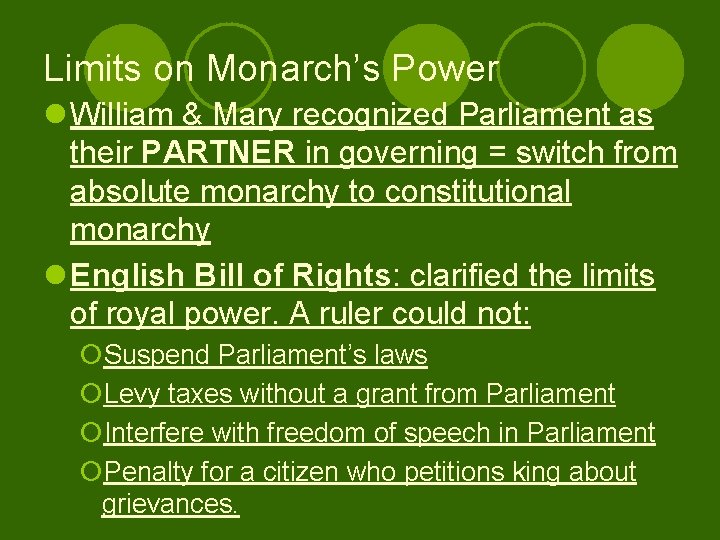 Limits on Monarch’s Power l William & Mary recognized Parliament as their PARTNER in