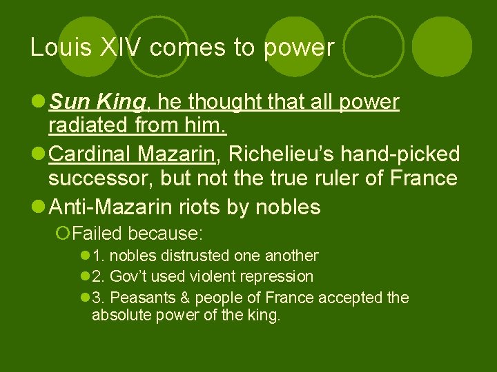 Louis XIV comes to power l Sun King, he thought that all power radiated