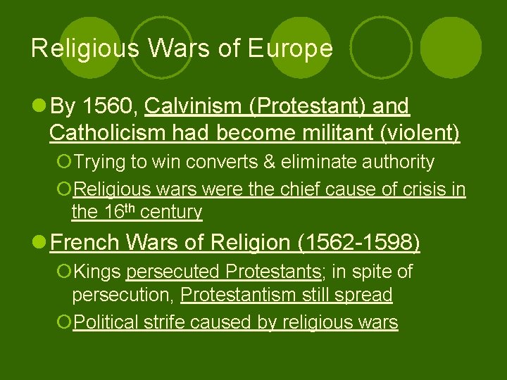 Religious Wars of Europe l By 1560, Calvinism (Protestant) and Catholicism had become militant