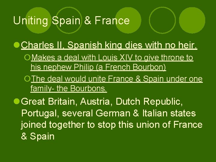 Uniting Spain & France l Charles II, Spanish king dies with no heir. ¡Makes