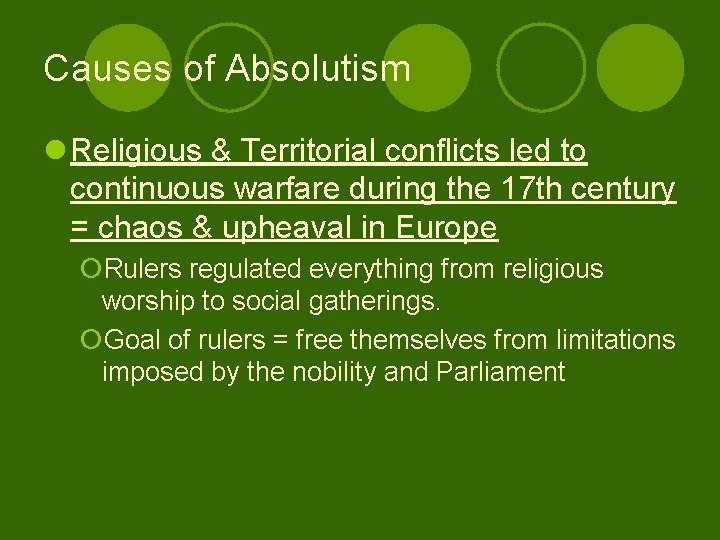 Causes of Absolutism l Religious & Territorial conflicts led to continuous warfare during the