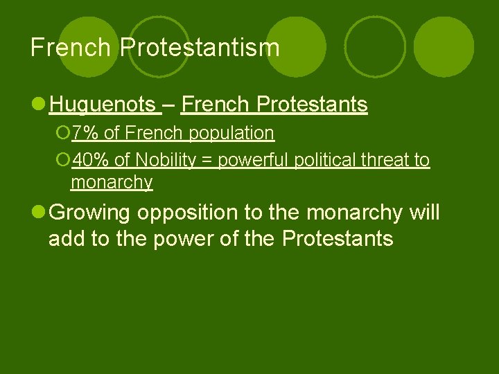 French Protestantism l Huguenots – French Protestants ¡ 7% of French population ¡ 40%