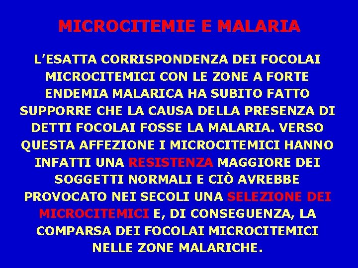 MICROCITEMIE E MALARIA L’ESATTA CORRISPONDENZA DEI FOCOLAI MICROCITEMICI CON LE ZONE A FORTE ENDEMIA