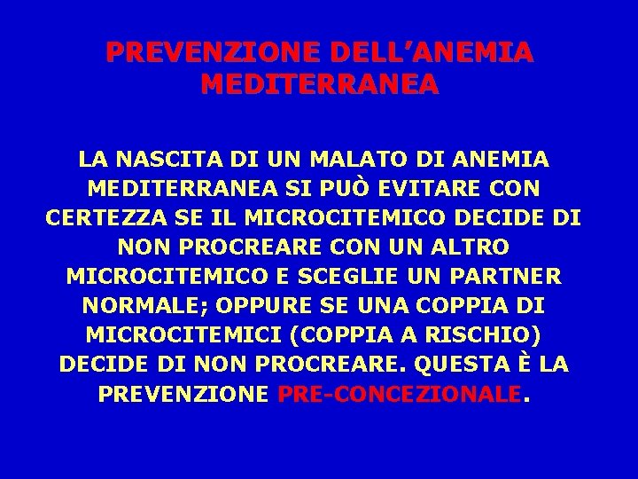 PREVENZIONE DELL’ANEMIA MEDITERRANEA LA NASCITA DI UN MALATO DI ANEMIA MEDITERRANEA SI PUÒ EVITARE