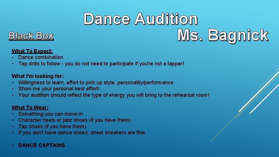 Black Box Dance Audition Ms. Bagnick What To Expect: • Dance combination • Tap