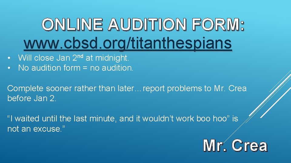 ONLINE AUDITION FORM: www. cbsd. org/titanthespians • Will close Jan 2 nd at midnight.