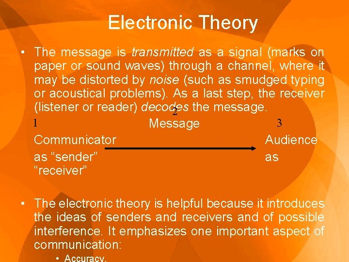 Electronic Theory • The message is transmitted as a signal (marks on paper or