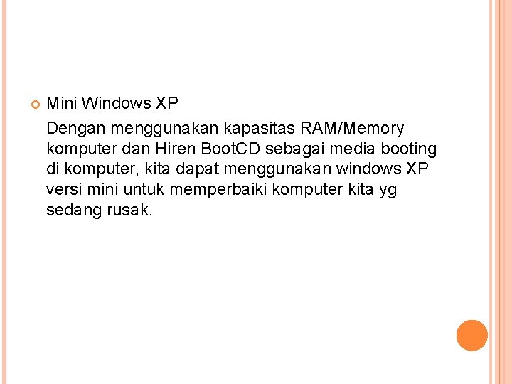  Mini Windows XP Dengan menggunakan kapasitas RAM/Memory komputer dan Hiren Boot. CD sebagai