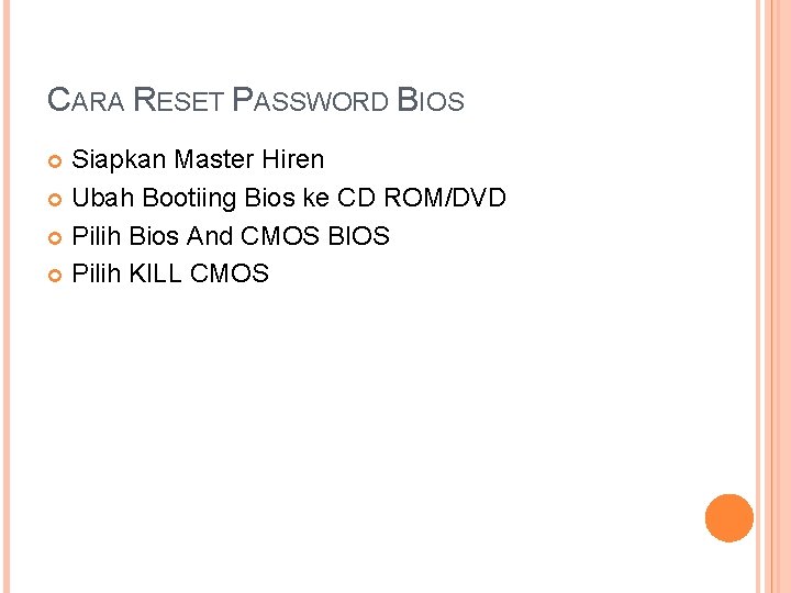 CARA RESET PASSWORD BIOS Siapkan Master Hiren Ubah Bootiing Bios ke CD ROM/DVD Pilih