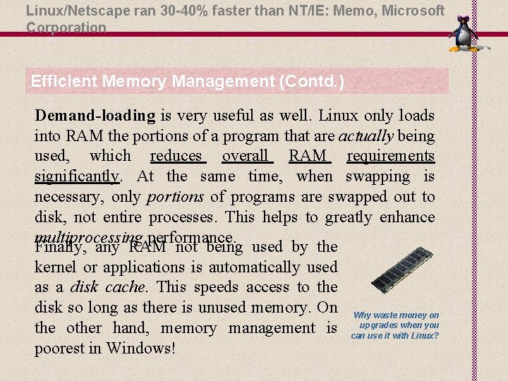 Linux/Netscape ran 30 -40% faster than NT/IE: Memo, Microsoft Corporation Efficient Memory Management (Contd.