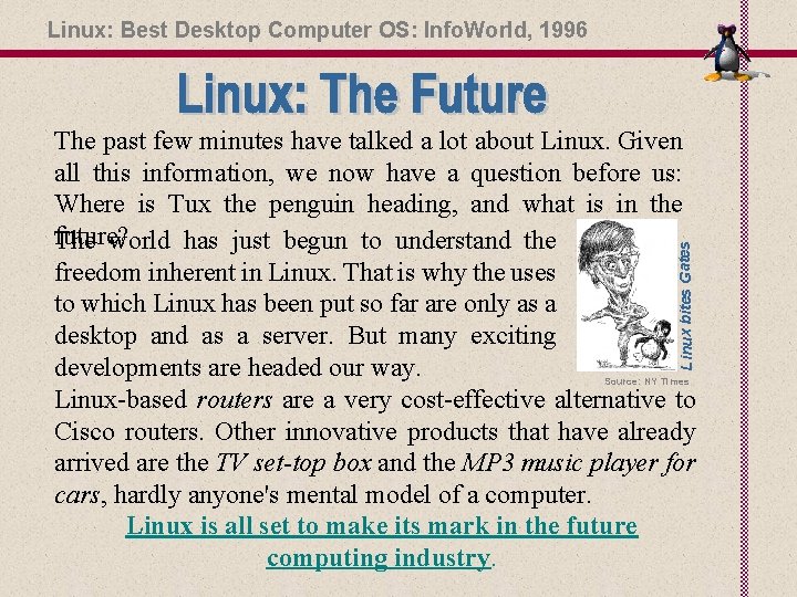 Linux: Best Desktop Computer OS: Info. World, 1996 Linux bites Gates The past few
