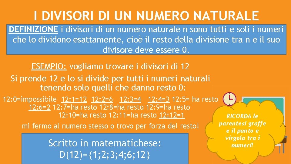 I DIVISORI DI UN NUMERO NATURALE DEFINIZIONE i divisori di un numero naturale n