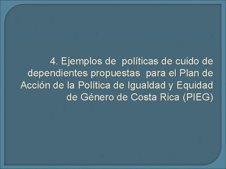 4. Ejemplos de políticas de cuido de dependientes propuestas para el Plan de Acción