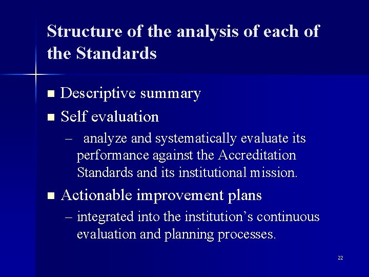 Structure of the analysis of each of the Standards Descriptive summary n Self evaluation
