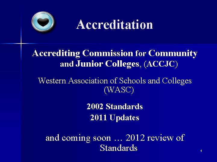 Accreditation Accrediting Commission for Community and Junior Colleges, (ACCJC) Western Association of Schools and