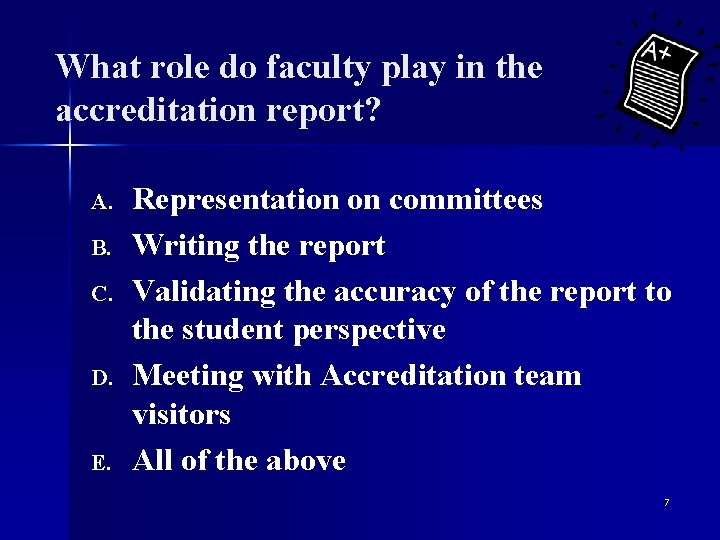 What role do faculty play in the accreditation report? A. B. C. D. E.