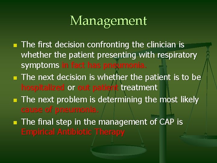 Management n n The first decision confronting the clinician is whether the patient presenting