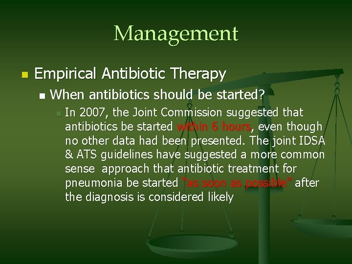 Management n Empirical Antibiotic Therapy n When antibiotics should be started? n In 2007,