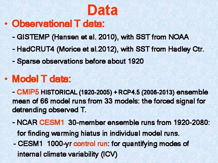 Data • Observational T data: - GISTEMP (Hansen et al. 2010), with SST from