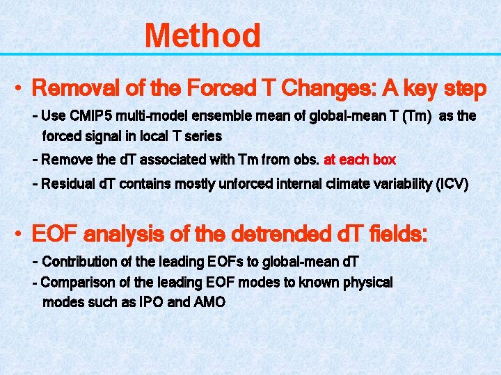Method • Removal of the Forced T Changes: A key step - Use CMIP