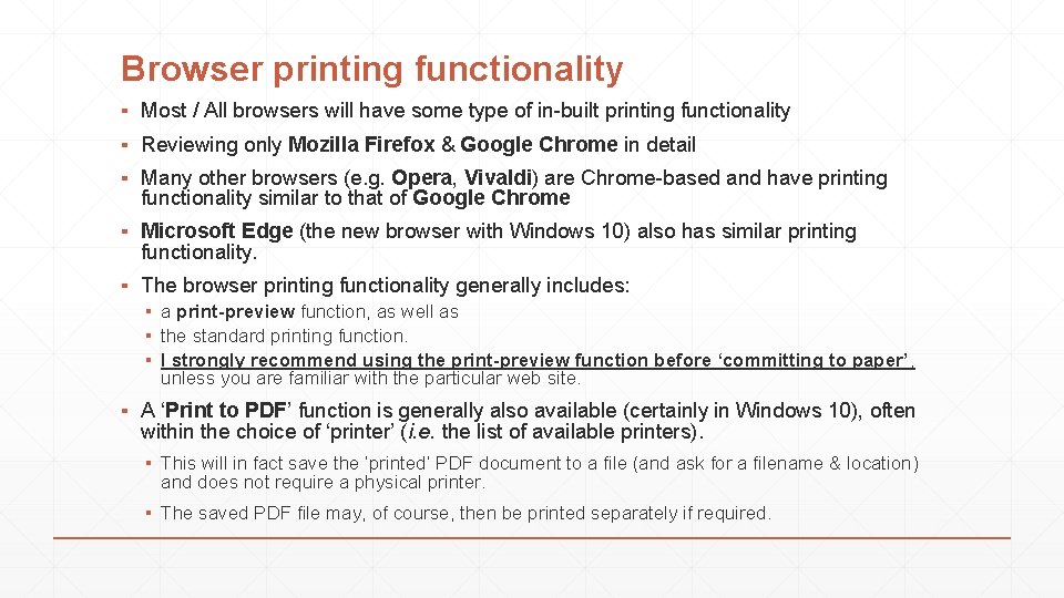 Browser printing functionality ▪ Most / All browsers will have some type of in-built
