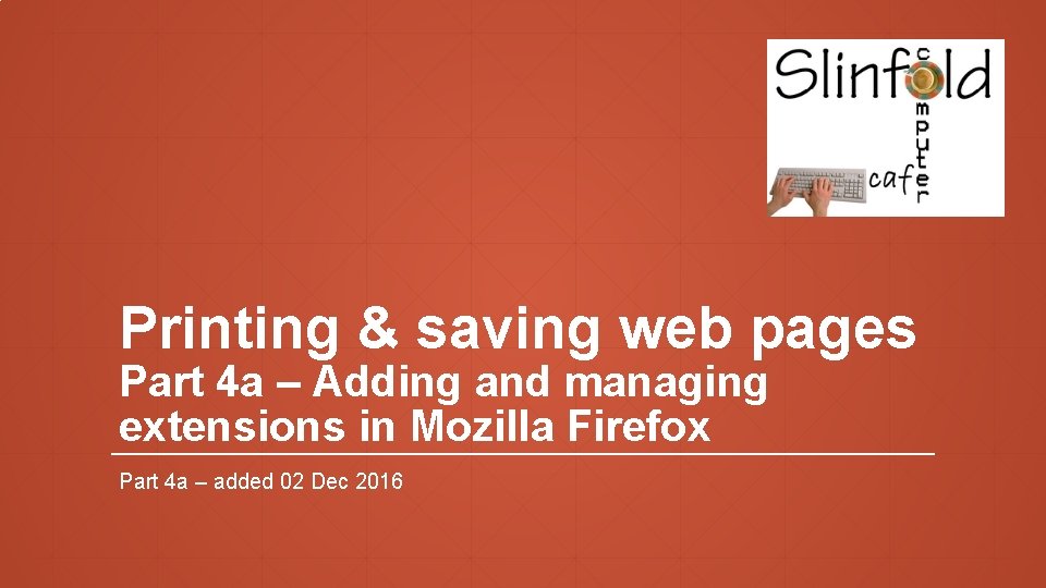 Printing & saving web pages Part 4 a – Adding and managing extensions in