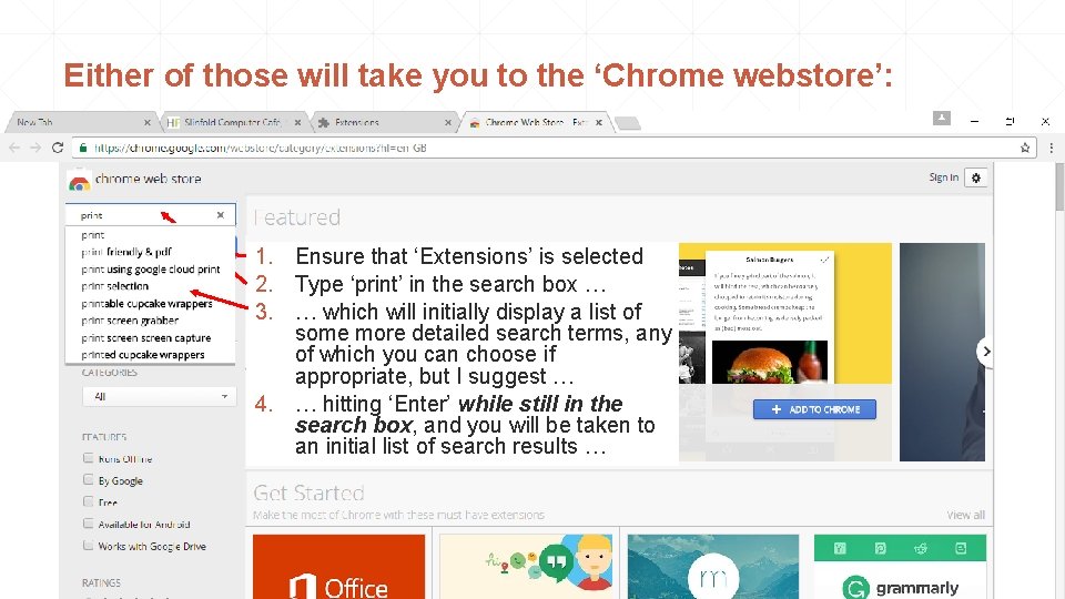 Either of those will take you to the ‘Chrome webstore’: 1. Ensure that ‘Extensions’