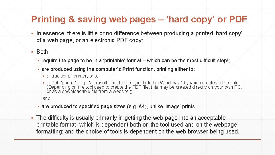 Printing & saving web pages – ‘hard copy’ or PDF ▪ In essence, there
