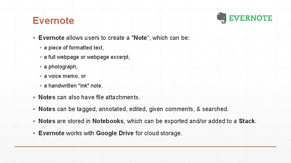 Evernote ▪ Evernote allows users to create a "Note“, which can be: ▪ a